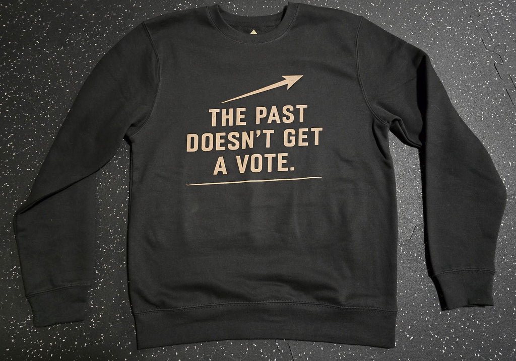 The Past Doesn't Get a Vote Crewneck